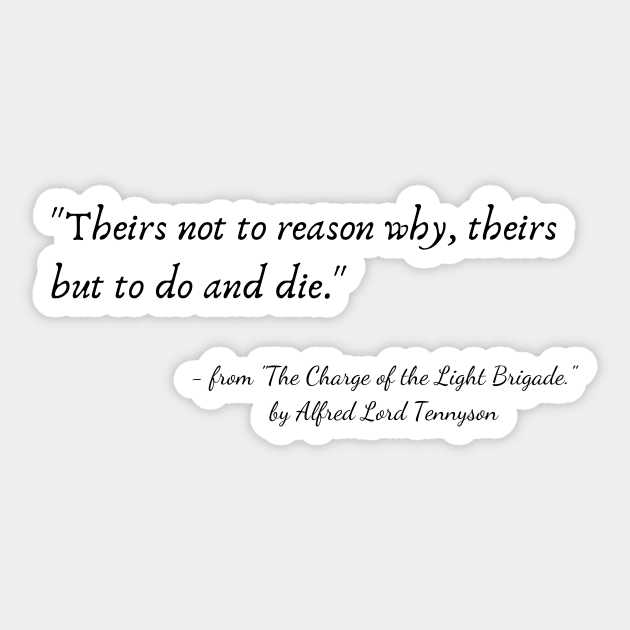 A Poetic Quote from "The Charge of the Light Brigade." by Alfred Lord Tennyson Sticker by Poemit